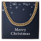 Merry Christmas v04 - 14k Gold Finished Cuban Link Chain