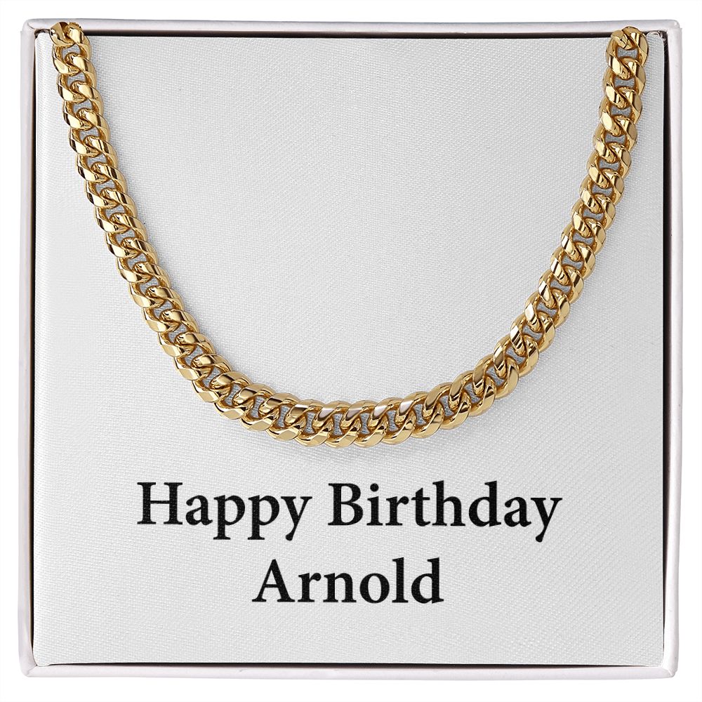 Happy Birthday Arnold - 14k Gold Finished Cuban Link Chain