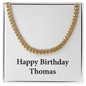 Happy Birthday Thomas - 14k Gold Finished Cuban Link Chain