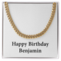 Happy Birthday Benjamin - 14k Gold Finished Cuban Link Chain