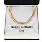 Happy Birthday Lee - 14k Gold Finished Cuban Link Chain
