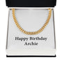 Happy Birthday Archie - 14k Gold Finished Cuban Link Chain