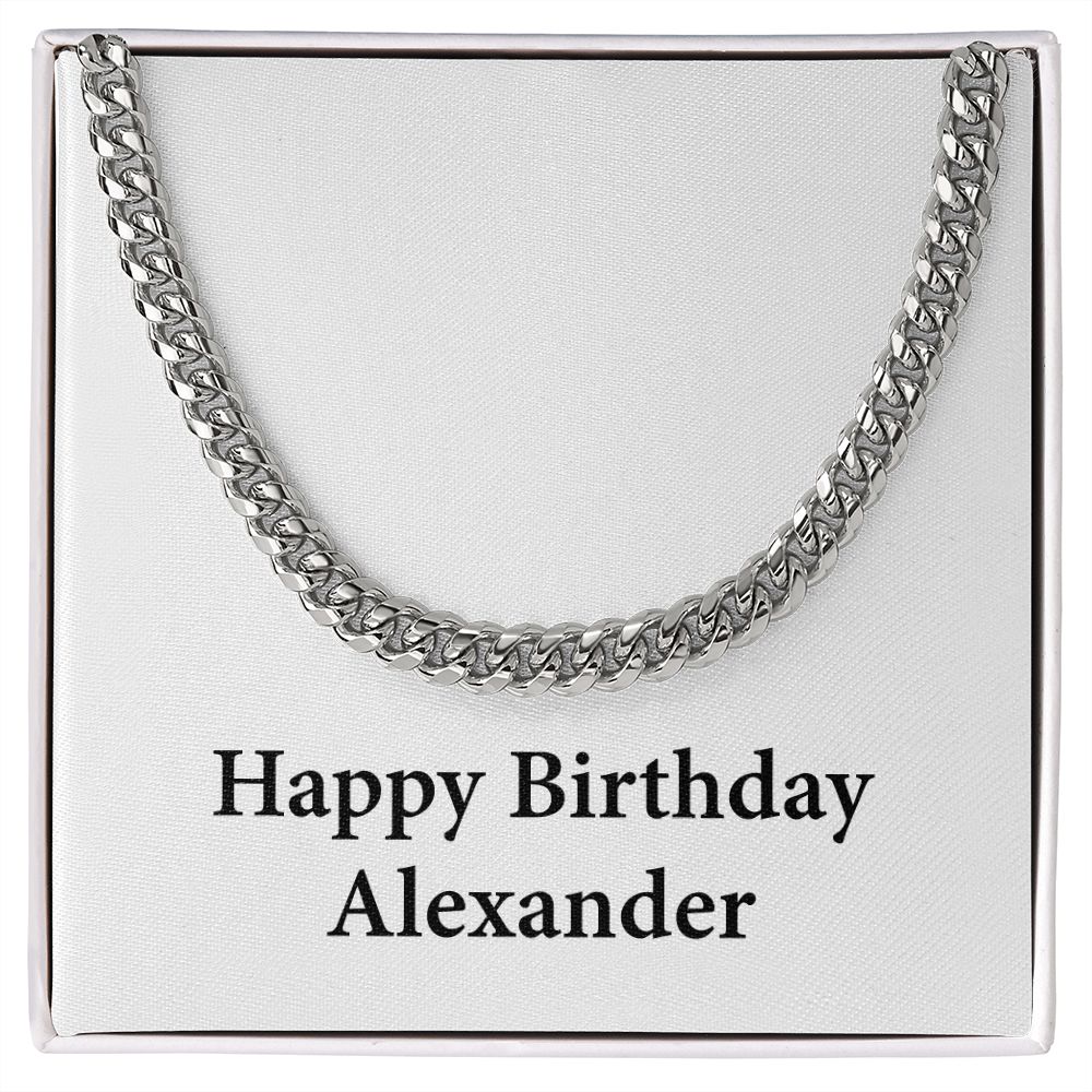Happy Birthday Alexander - Cuban Link Chain
