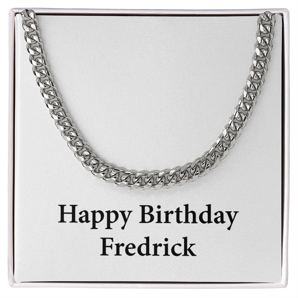 Happy Birthday Fredrick - Cuban Link Chain