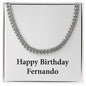 Happy Birthday Fernando - Cuban Link Chain