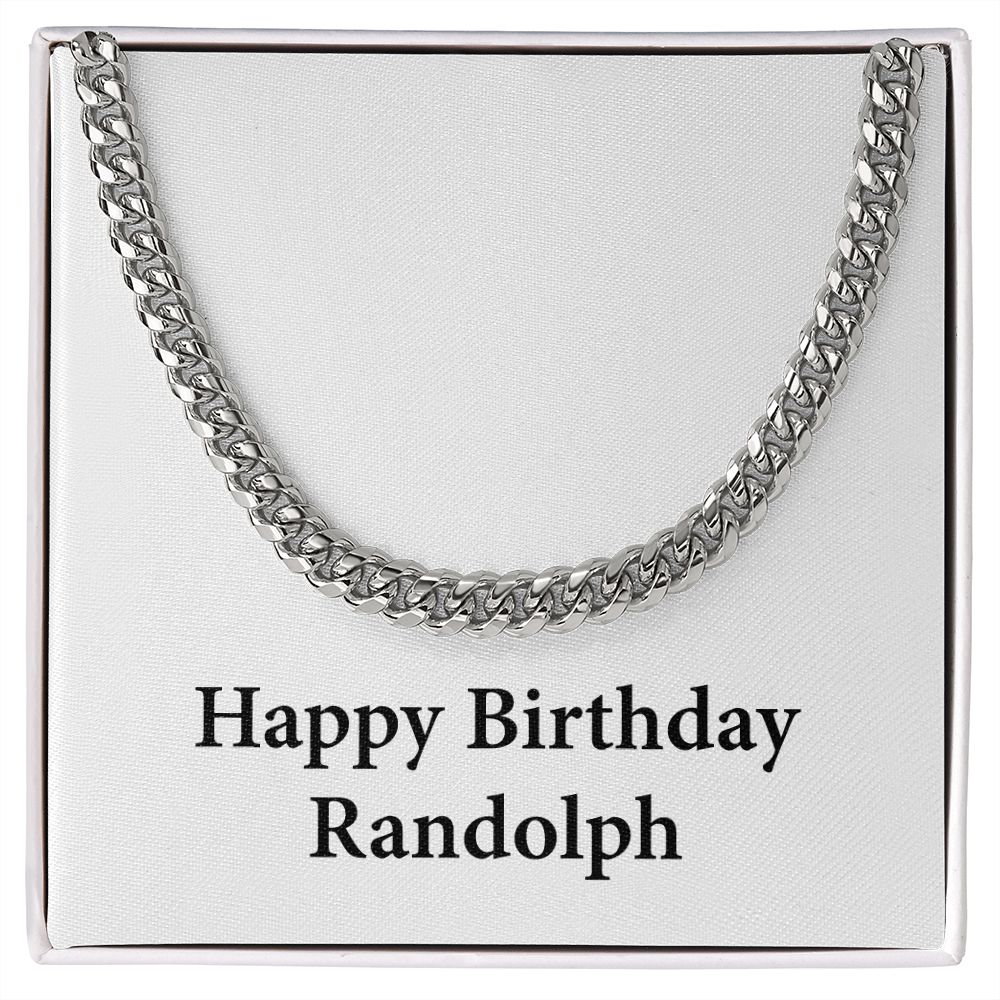 Happy Birthday Randolph - Cuban Link Chain