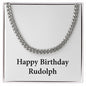 Happy Birthday Rudolph - Cuban Link Chain