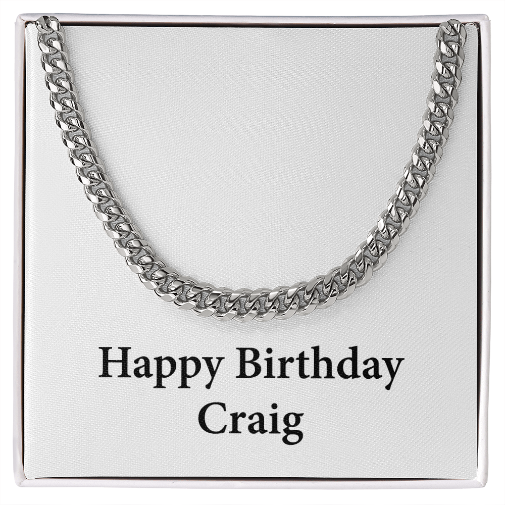 Happy Birthday Craig - Cuban Link Chain