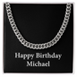 Happy Birthday Michael v2 - Cuban Link Chain
