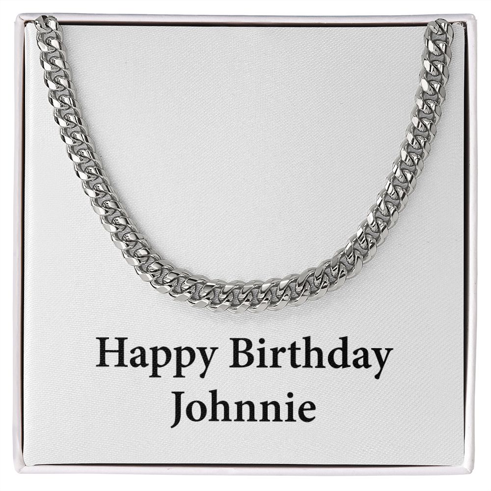Happy Birthday Johnnie - Cuban Link Chain