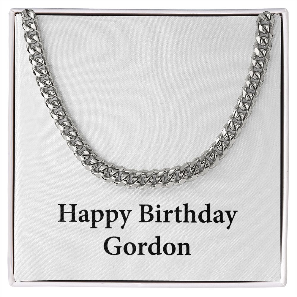 Happy Birthday Gordon - Cuban Link Chain