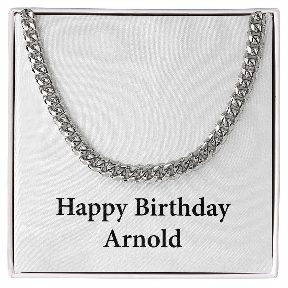 Happy Birthday Arnold - Cuban Link Chain