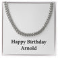 Happy Birthday Arnold - Cuban Link Chain