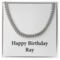 Happy Birthday Ray - Cuban Link Chain