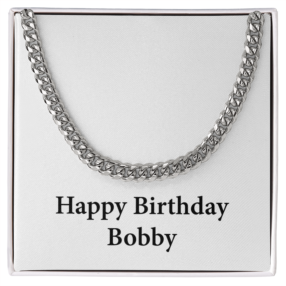 Happy Birthday Bobby - Cuban Link Chain