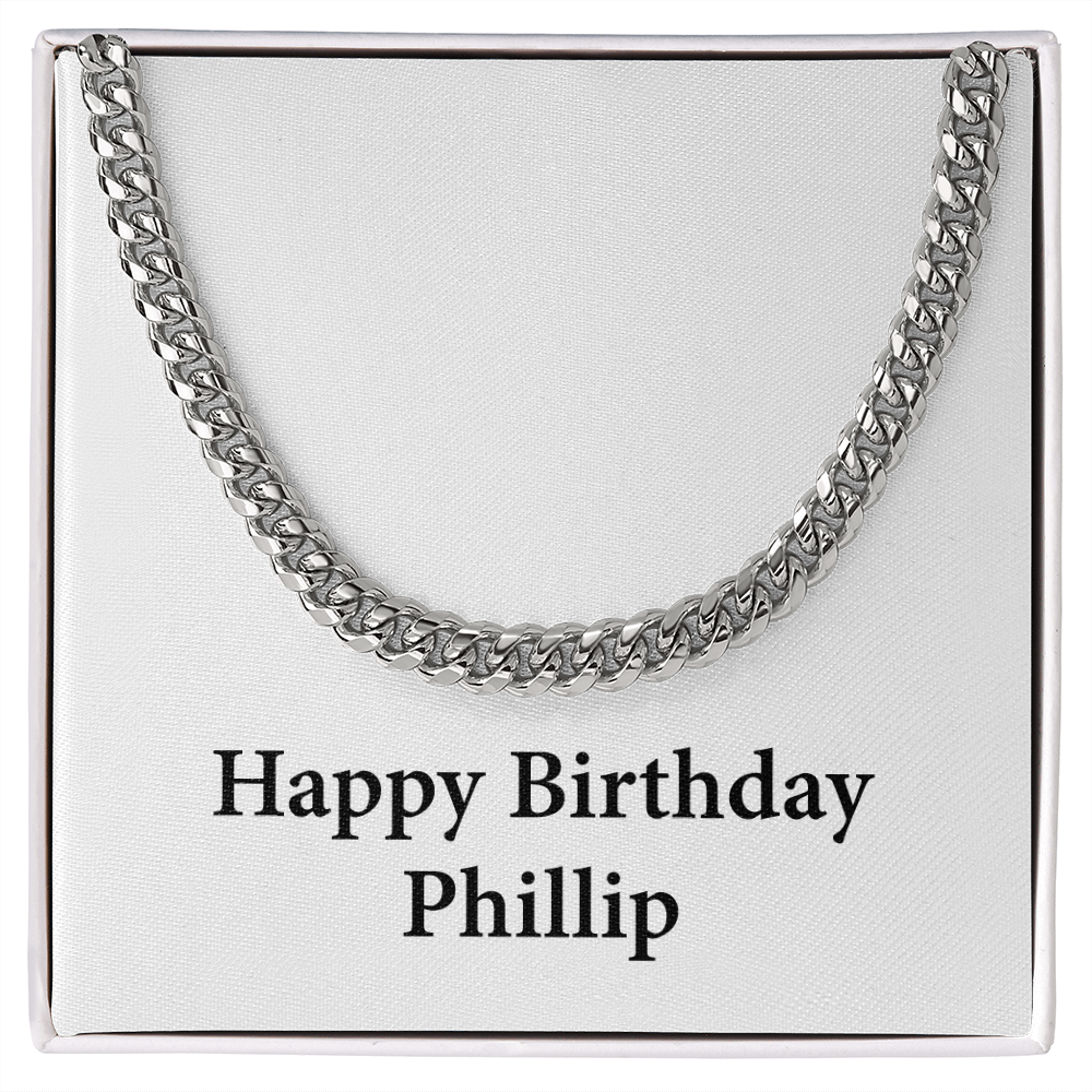 Happy Birthday Phillip - Cuban Link Chain