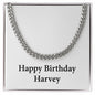 Happy Birthday Harvey - Cuban Link Chain