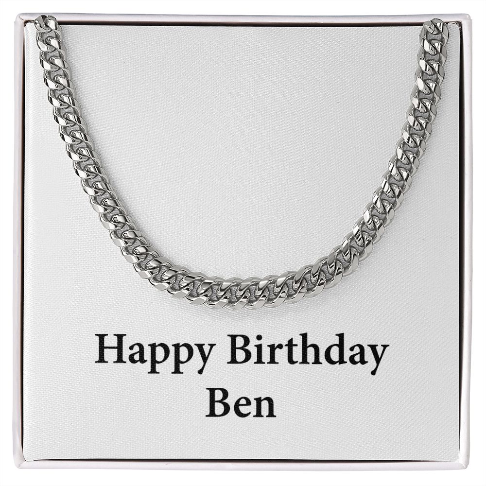 Happy Birthday Ben - Cuban Link Chain