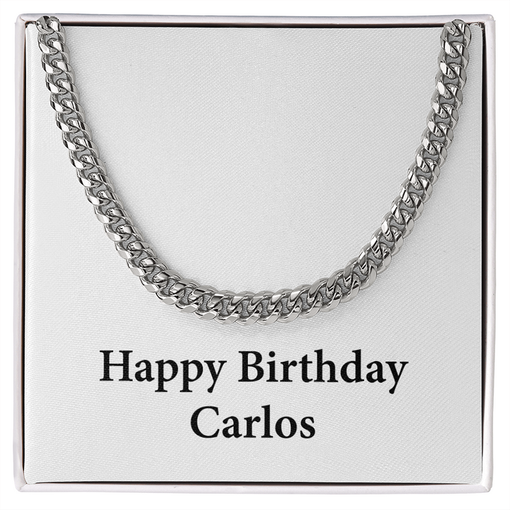 Happy Birthday Carlos - Cuban Link Chain - Unique Gifts Store