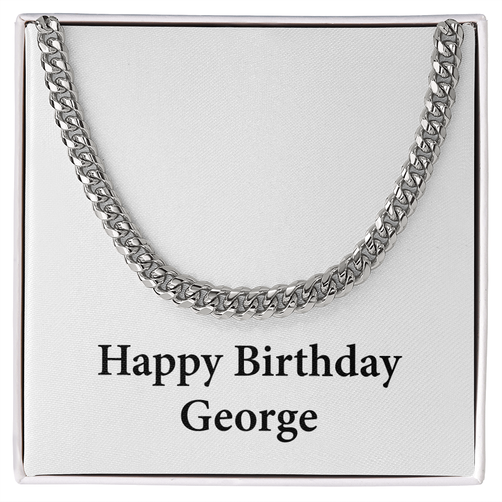 Happy Birthday George - Cuban Link Chain