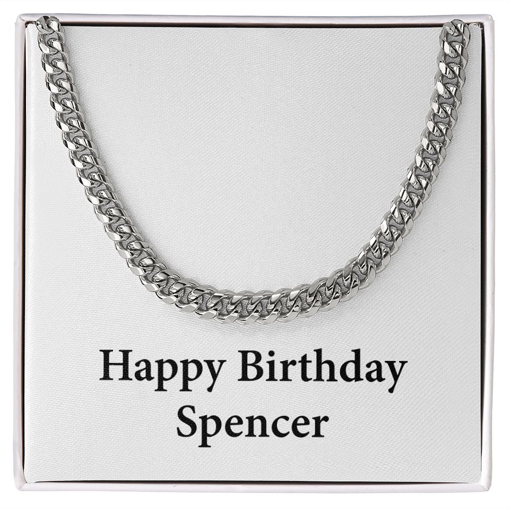 Happy Birthday Spencer - Cuban Link Chain