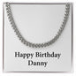 Happy Birthday Danny - Cuban Link Chain