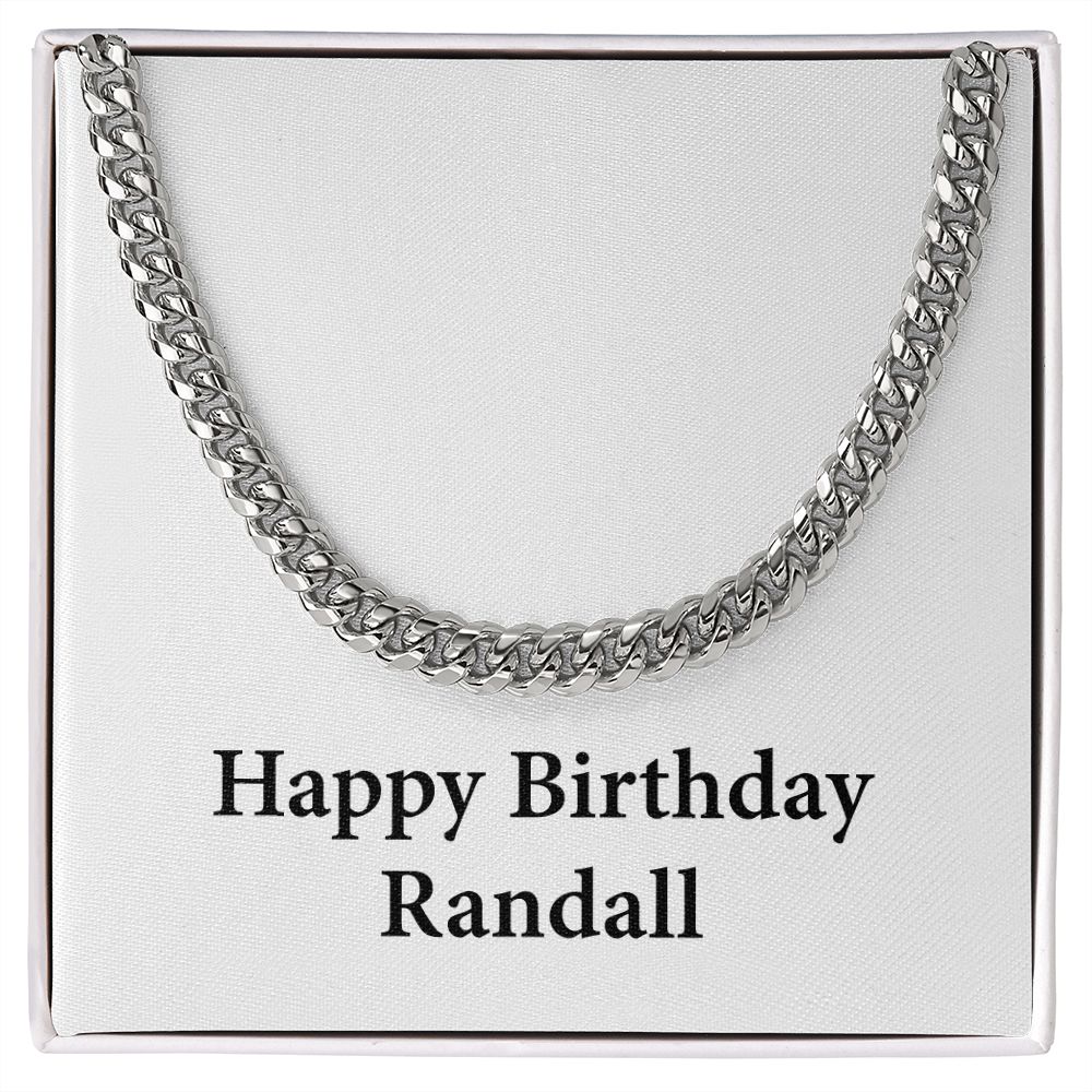Happy Birthday Randall - Cuban Link Chain