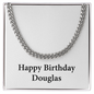 Happy Birthday Douglas - Cuban Link Chain