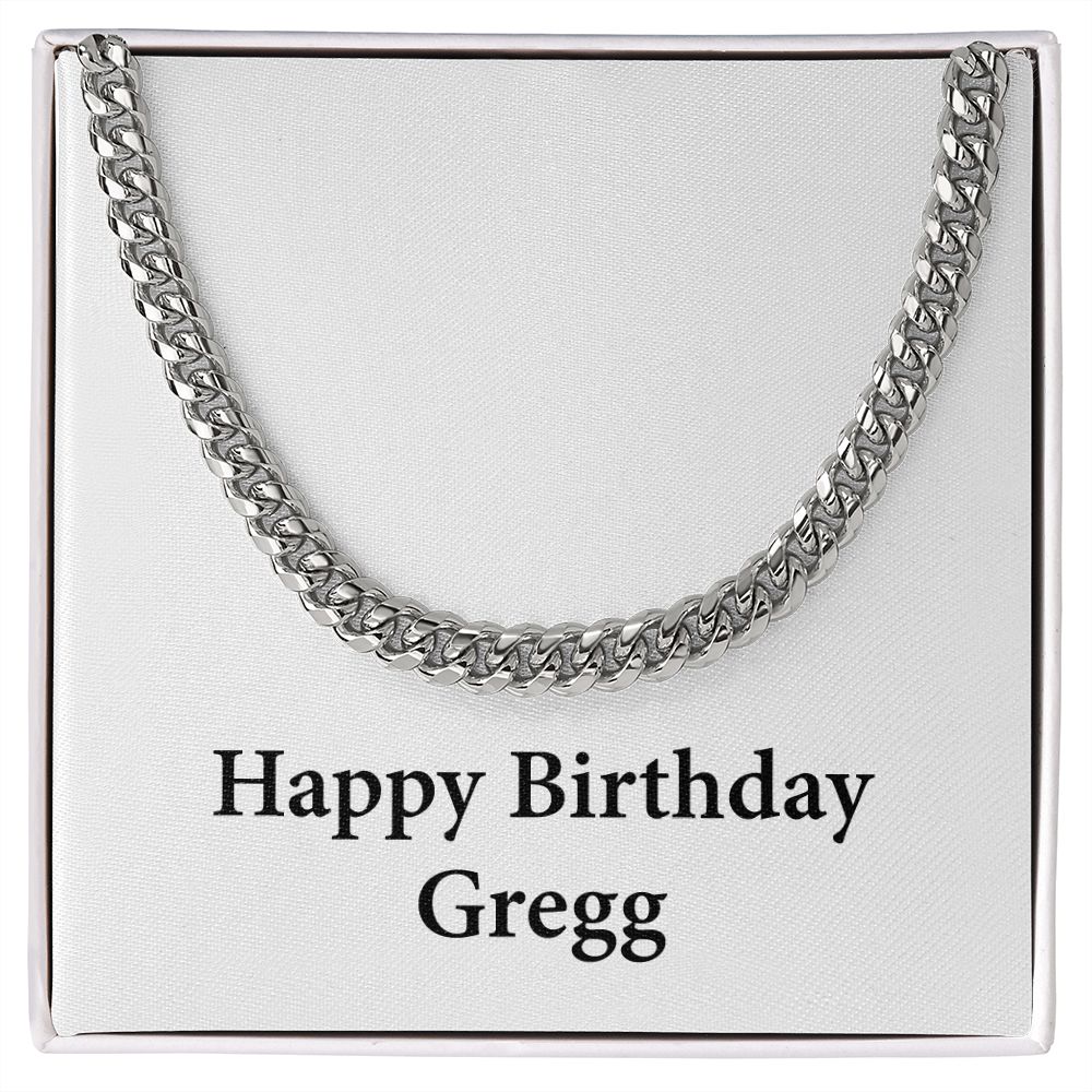 Happy Birthday Gregg - Cuban Link Chain