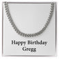 Happy Birthday Gregg - Cuban Link Chain