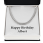 Happy Birthday Albert - Cuban Link Chain