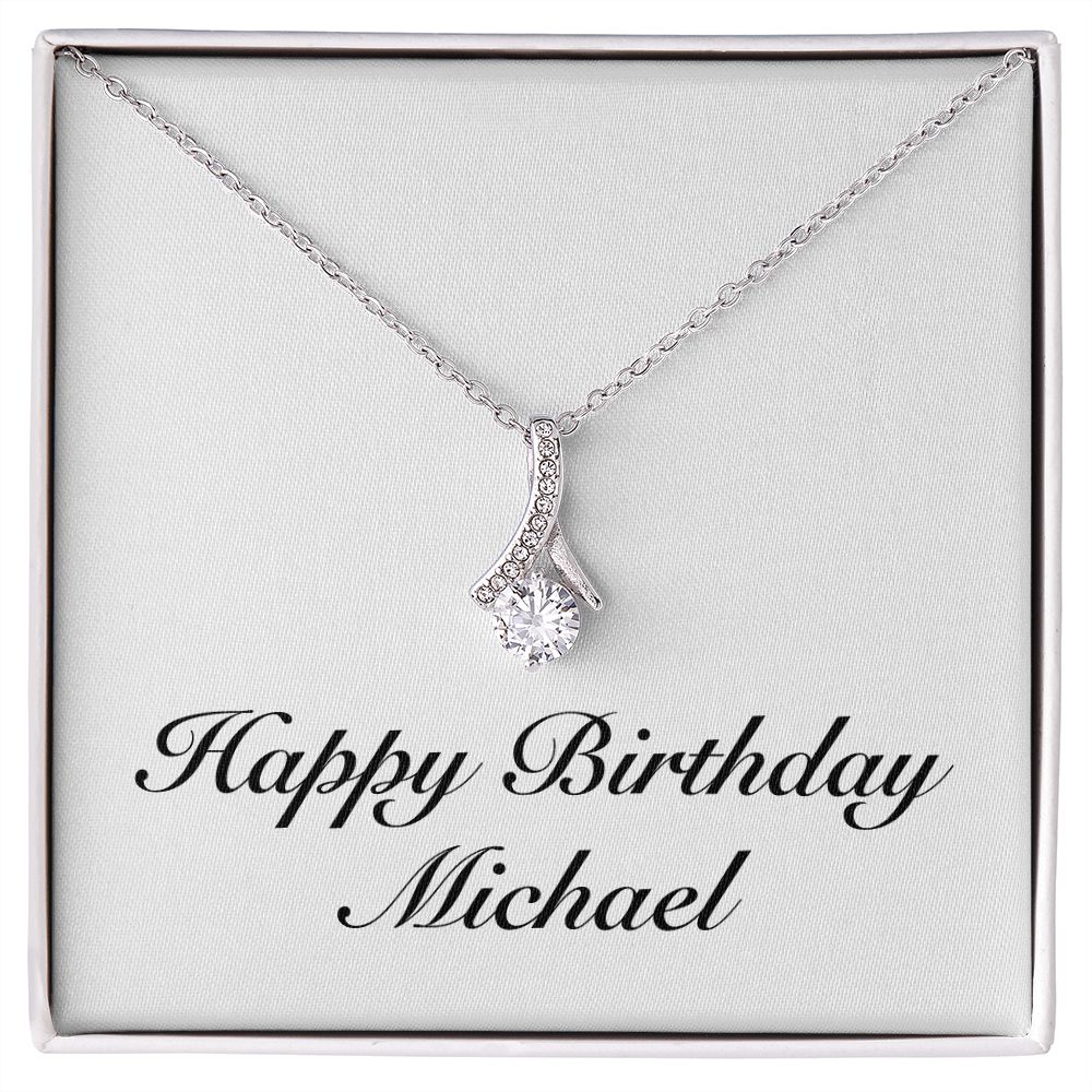 Happy Birthday Michael - Alluring Beauty Necklace