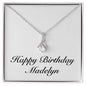 Happy Birthday Madelyn - Alluring Beauty Necklace