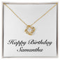 Happy Birthday Samantha - 18K Yellow Gold Finish Love Knot Necklace