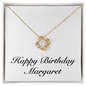 Happy Birthday Margaret - 18K Yellow Gold Finish Love Knot Necklace