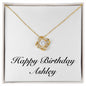 Happy Birthday Ashley - 18K Yellow Gold Finish Love Knot Necklace
