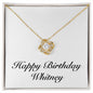 Happy Birthday Whitney - 18K Yellow Gold Finish Love Knot Necklace