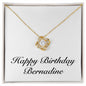 Happy Birthday Bernadine - 18K Yellow Gold Finish Love Knot Necklace