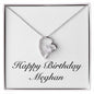 Happy Birthday Meghan - Forever Love Necklace