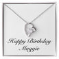 Happy Birthday Maggie - Forever Love Necklace