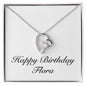 Happy Birthday Flora - Forever Love Necklace