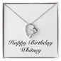 Happy Birthday Whitney - Forever Love Necklace