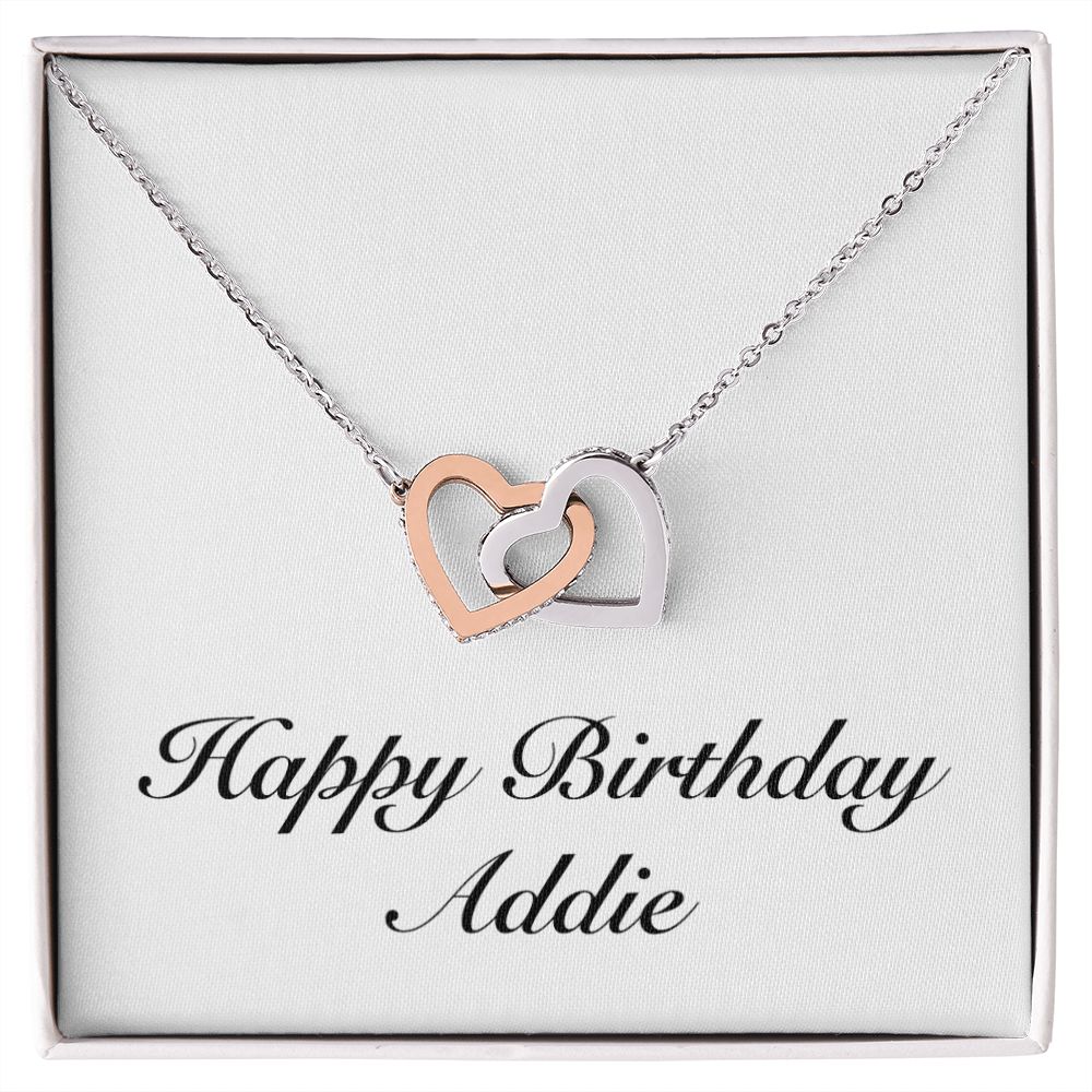 Happy Birthday Addie - Interlocking Hearts Necklace