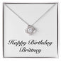 Happy Birthday Brittney - Love Knot Necklace