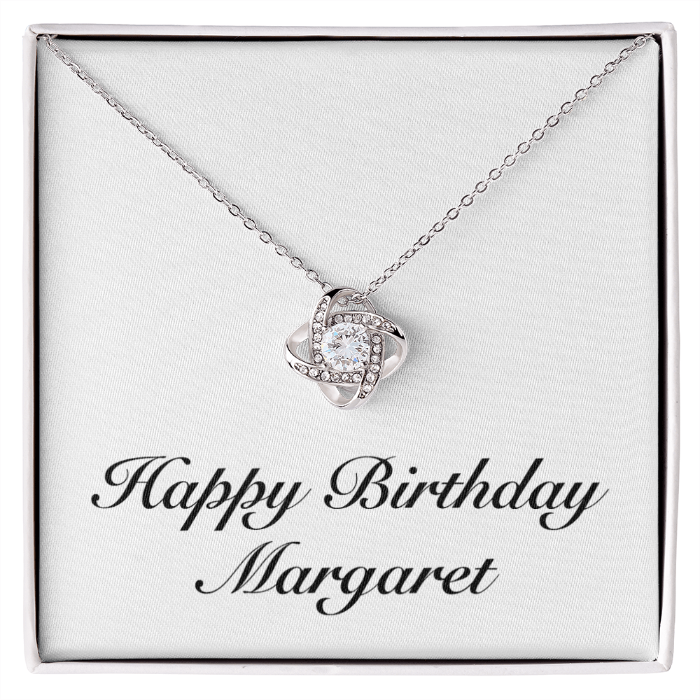 Happy Birthday Margaret - Love Knot Necklace