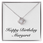 Happy Birthday Margaret - Love Knot Necklace