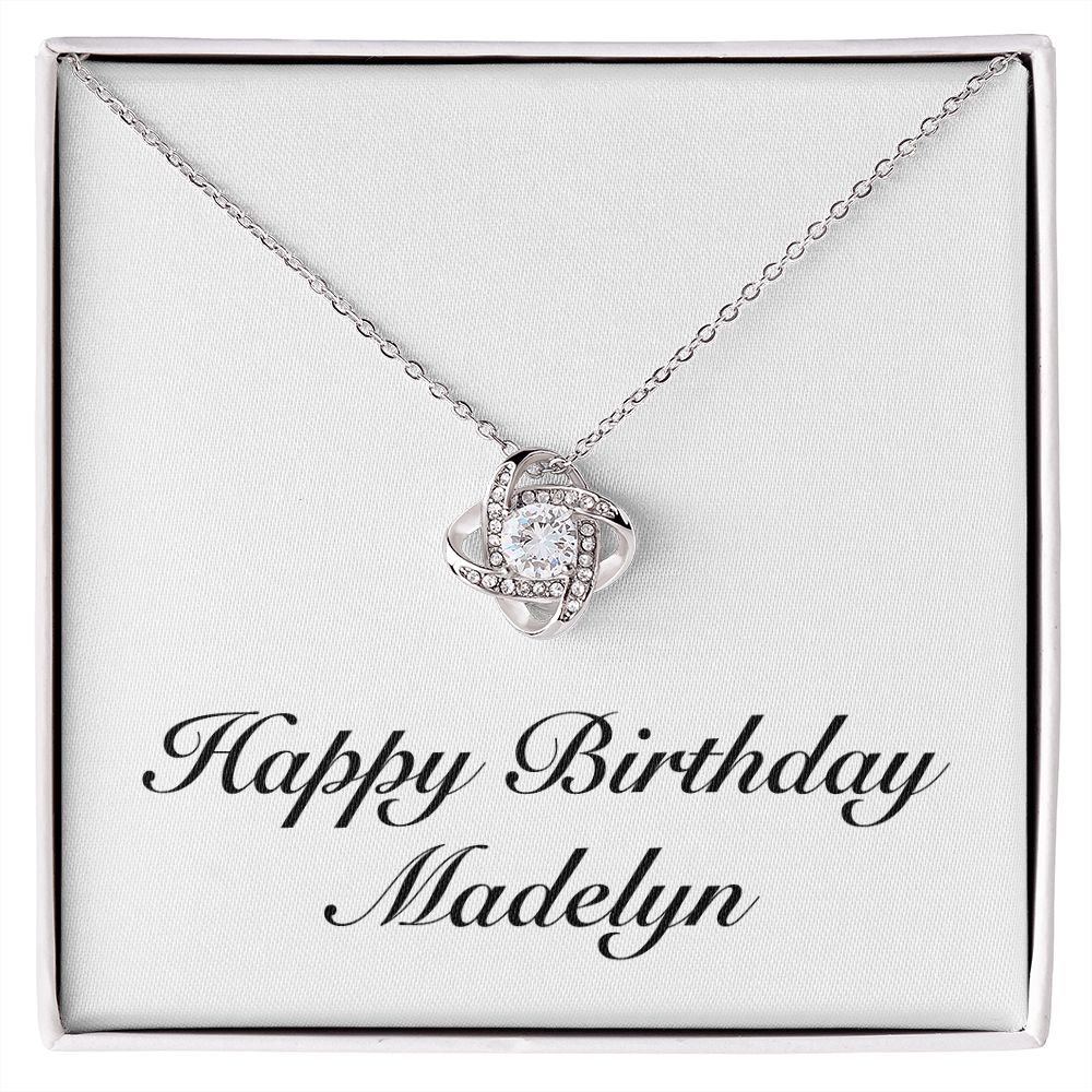 Happy Birthday Madelyn - Love Knot Necklace