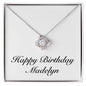 Happy Birthday Madelyn - Love Knot Necklace
