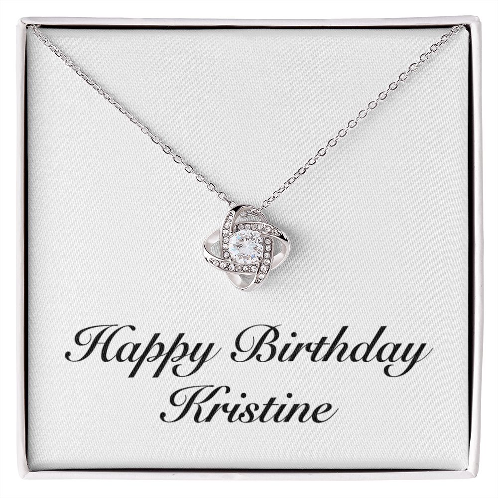 Happy Birthday Kristine - Love Knot Necklace