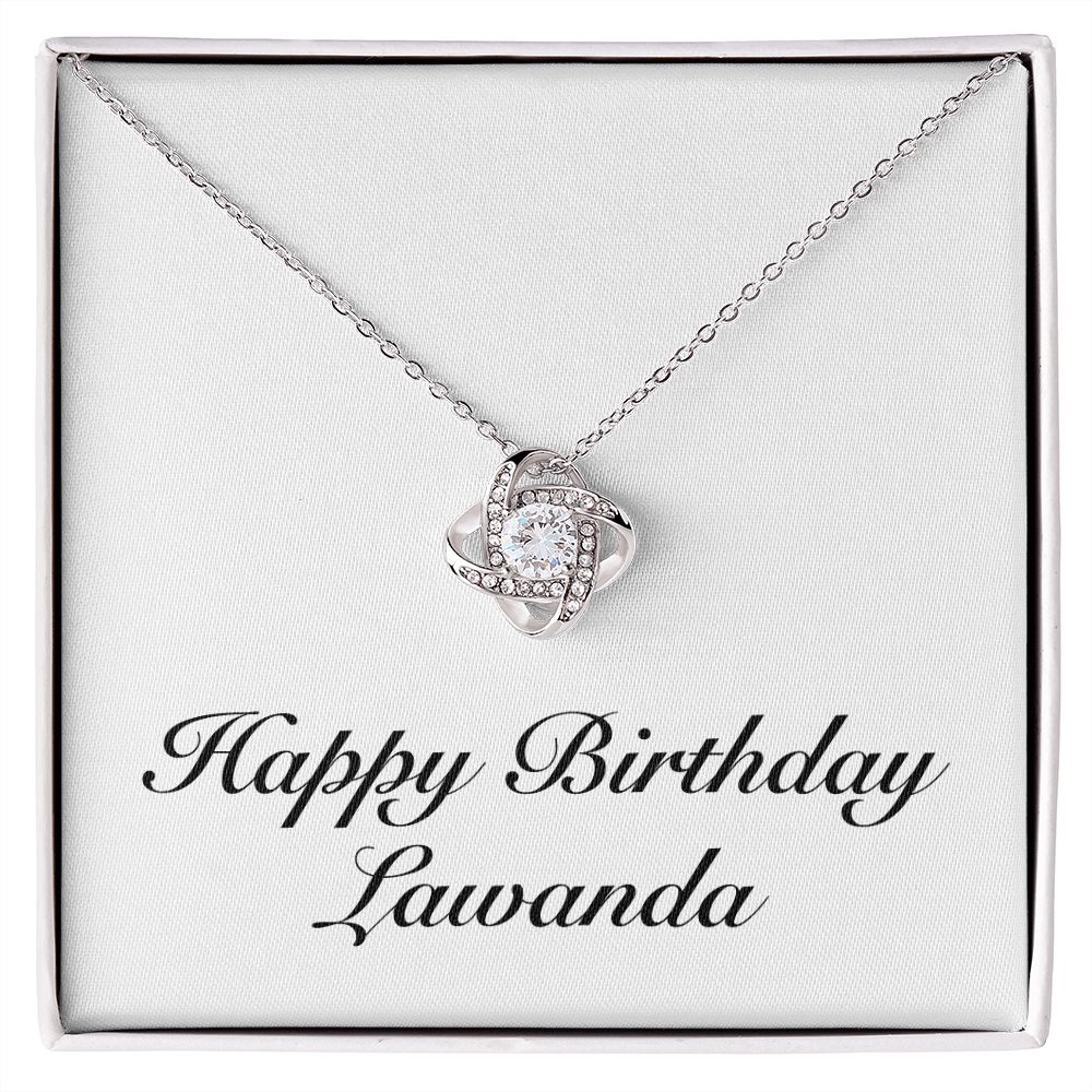 Happy Birthday Lawanda - Love Knot Necklace